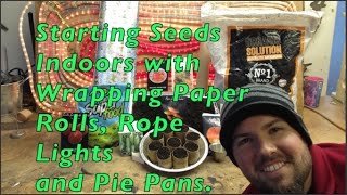 How to start seeds with wrapping paper rolls and rope lights.