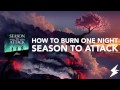 Season To Attack- How To Burn One Night 