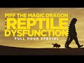 Piff The Magic Dragon Reptile Dysfunction Full Special