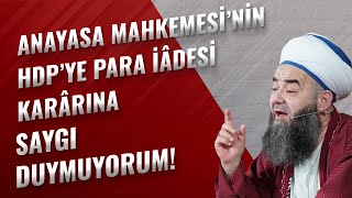 Anayasa Mahkemesi’nin HDP’ye Para İâdesi Karârına Saygı Duymuyorum!