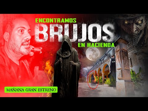 Estreno Mañana | Encontramos brujos en hacienda en ruinas embrujada