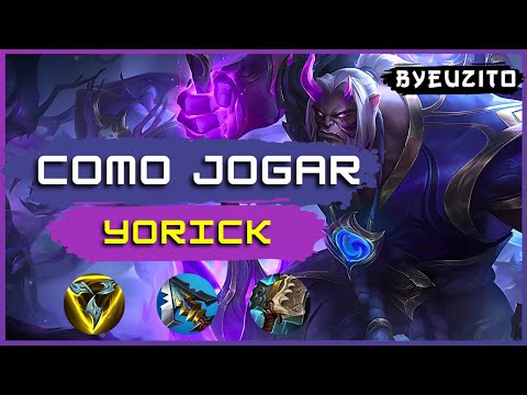 COMO JOGAR DE YORICK TOP [ATUALIZADO] | League of Legends