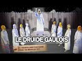 Le druide gaulois - Sur les traces des Gaulois -  Documentaire complet - S1E8