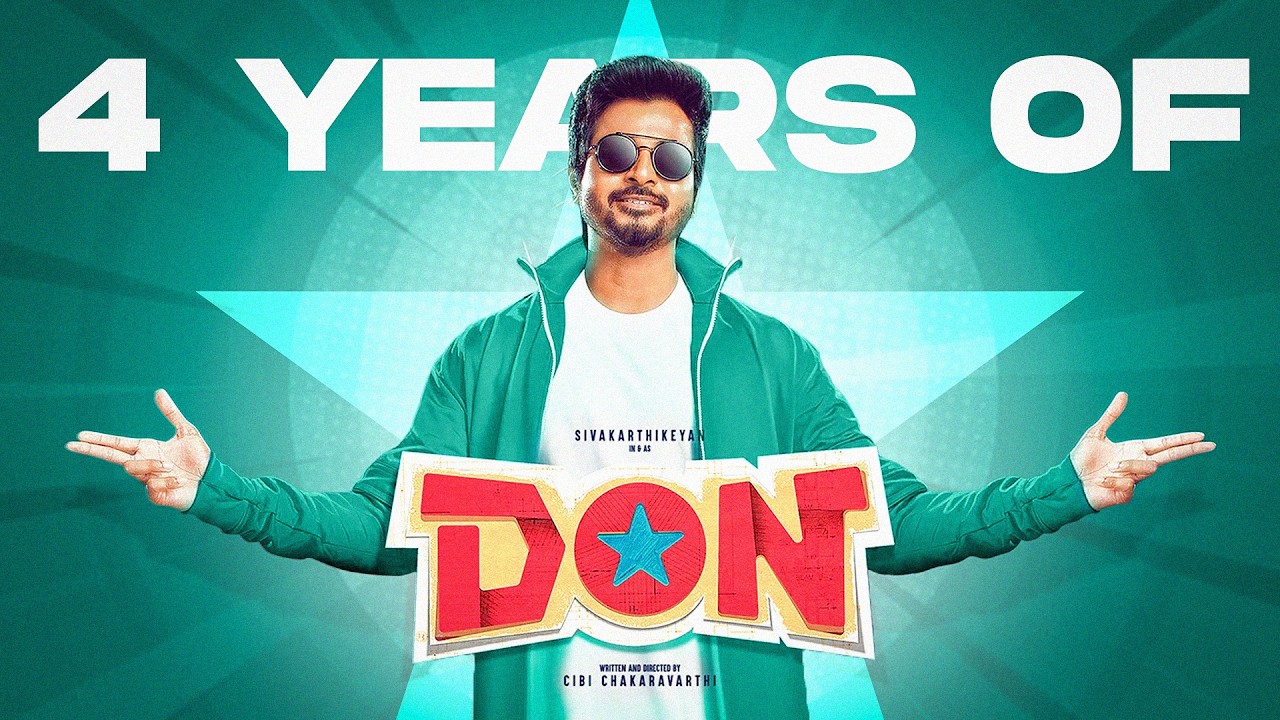 4 Years of Don | Sivakarthikeyan | SJ Suryah | Priyanka Mohan | Cibi Chakaravarthi | Anirudh | Lyca