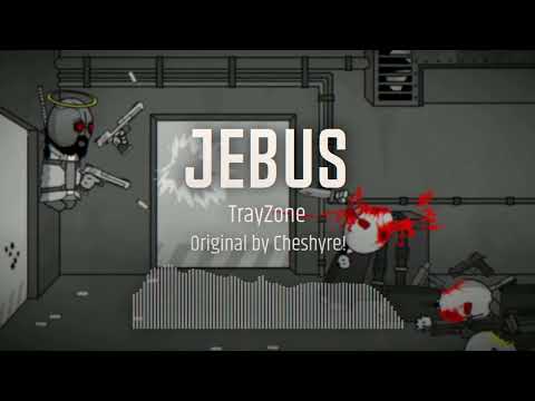 Jebus [TrayZone Remake]