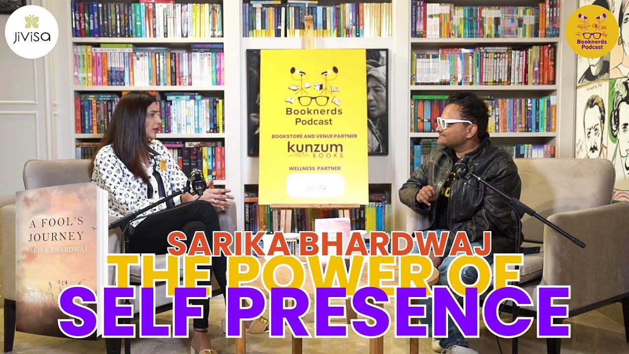 The Power of Self Presence feat. A Fool's Journey by Sarika Bhardwaj | Booknerds Podcast