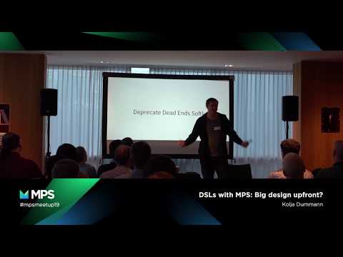 MPS Community Meetup 2019 - DSLs with MPS: Big design upfront?