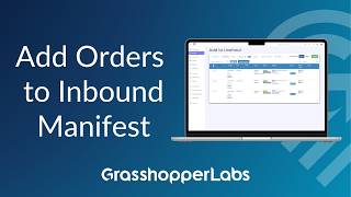 Add Orders to Inbound Manifest - Grasshopper Labs