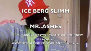 ASHES & ICEBERG SLIMM( SOUTH TO EAST LINK UP)