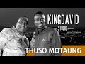 KingDavidStudio Thuso Motaung Full Podcast