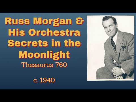 Russ Morgan and his orchestra - Secrets in the Moonlight - c. 1940