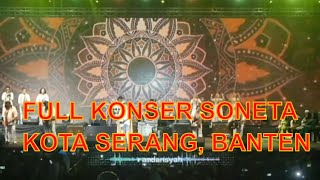 Download lagu FULL KONSER SONETA DI SERANG BANTEN, 2 Sept 2022 mp3