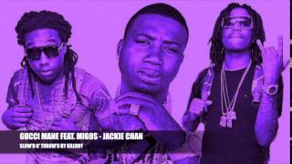 GUCCI MANE FEAT. MIGOS - JACKIE CHAN [SLOW&#39;D N&#39; THROW&#39;D BY KILLROY]