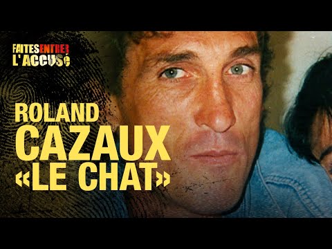 Faites entrer l'accusé : Roland Cazaux, le chat