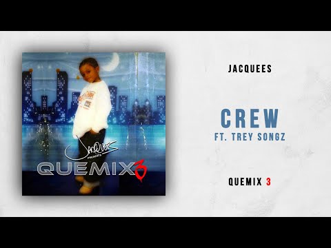 Jacquees - Crew Ft. Trey Songz (Quemix 3)