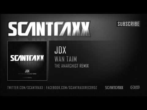 JDX - Wan Taim (The Anarchist Remix) (#SCAN118 preview)
