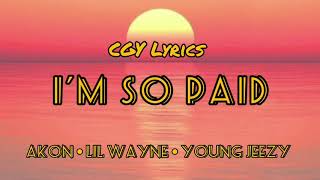 Akon - I&#39;m So Paid (Lyrics) Ft. Lil Wayne, Young Jeezy