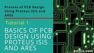 How To Create PCB Design Using Proteus, Understanding the basics of PCB Design Process : Tutorial 1