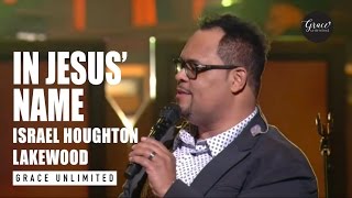 In Jesus Name - Israel Houghton live at Lakewood Church