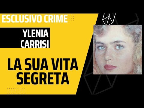 THE SECRET LIFE OF YLENIA CARRISI... THEY FOUND HER...