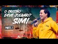 O CRISTÃO DEVE JULGAR SIM Parte 2 ANDRÉ VALADÃO