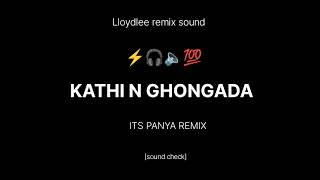 Download lagu KATHI N GHONGADA GHEUDYA KI l sound check l it's panya remix l 4k l 💯 mp3