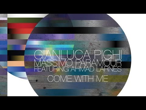 Gianluca Pighi & Massimo Paramour feat. Ahmad Larnes - Come With Me (Original Mix)