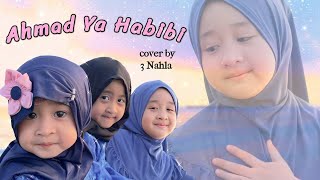 Download lagu Ahmad Ya Habibi  -  3 Nahla (version) mp3