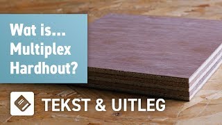 Wat is Multiplex Hardhout? | OPMAATZAGEN.nl