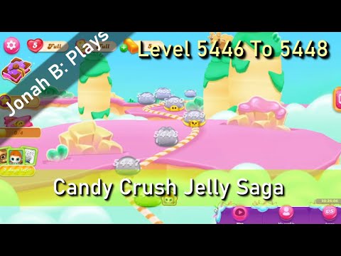 Candy Crush Jelly Saga Level 5446 To 5448