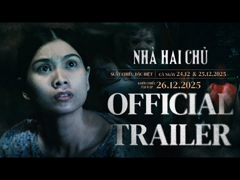NHÀ HAI CHỦ | OFFICIAL TRAILER| Suất chiếu đặc biệt: 24 & 25.12.2025 |Khởi chiếu tại rạp: 26.12.2025