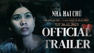 NHÀ HAI CHỦ | OFFICIAL TRAILER| Suất chiếu đặc biệt: 24 & 25.12.2025 |Khởi chiếu tại rạp: 26.12.2025