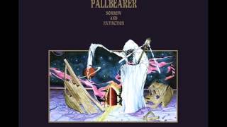 Pallbearer - Sorrow and Extinction (2012) {FULL ALBUM}