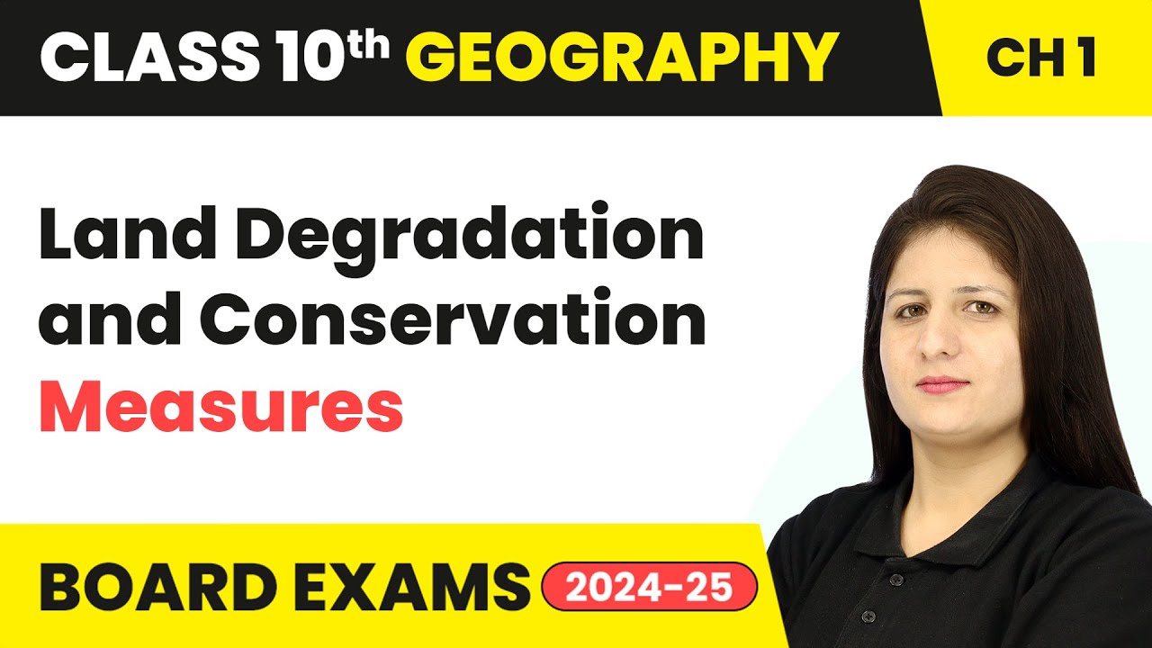 Land Degradation and Conservation Measures - Resources & Development | Class 10 Geography Chapter 1