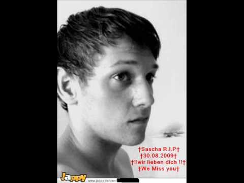 R.I.P Sascha 30.08.2009