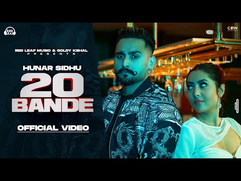 20 Bande (Full Video) | Hunar Sidhu | Kotti | Punjabi Song 2022 |  Punjabi Songs 2022