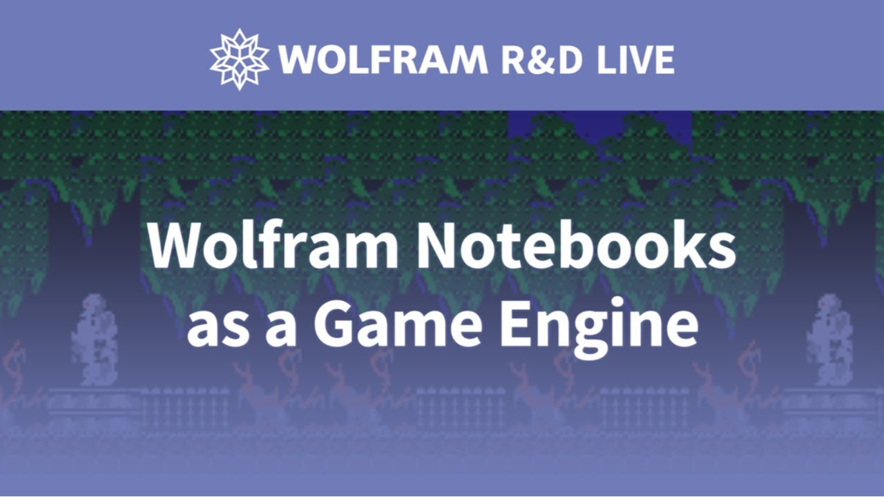 Wolfram Notebooks as a Game Engine