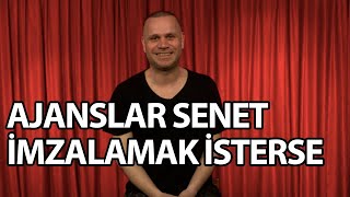 Ajanslar Senet İmzalatmak İsterse Ne Yapmalıyız ?