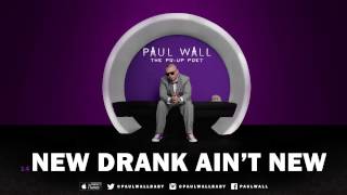 Paul Wall - New Drank Ain&#39;t New (Audio)