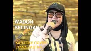 Download lagu WADON SELINGAN KARAOKE COVER VOC:DIANA SASTRA mp3