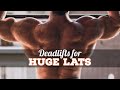 Deadlifts for HUGE LATS