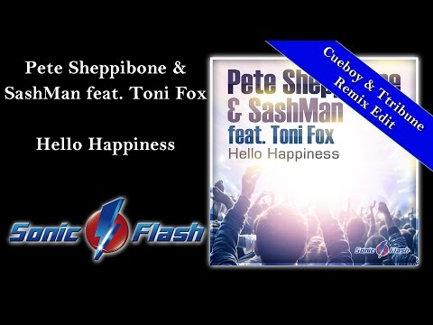 Pete Sheppibone & Sashman feat. Toni Fox - Hello Happiness (Cueboy & Tribune Remix Edit)
