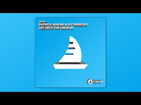 Patrick Wayne & Dj Threejay - Get Into The Groove (Radio Edit) [CRMS188]
