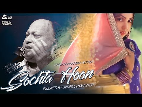 SOCHTA HOON - OFFICIAL REMIX 2017 - USTAD NUSRAT FATEH ALI KHAN FEAT. A1MELODYMASTER