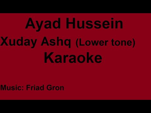 Ayad Hussein - Xuday Ashq - Karaoke - Lower tone