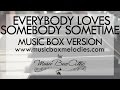 Everybody Loves Somebody Sometime by Dean Martin - Music Box Version