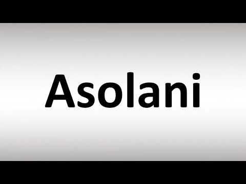 How to Pronounce Asolani