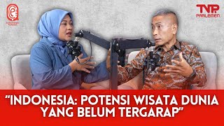 INDONESIA: POTENSI WISATA DUNIA YANG BELUM TERGARAP | Sudut Dengar Parlemen
