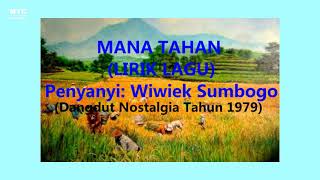 Download lagu MANA TAHAN (Lirik Lagu), Wiwiek Sumbogo, Dangdut Nostalgia Tahun 1979 mp3