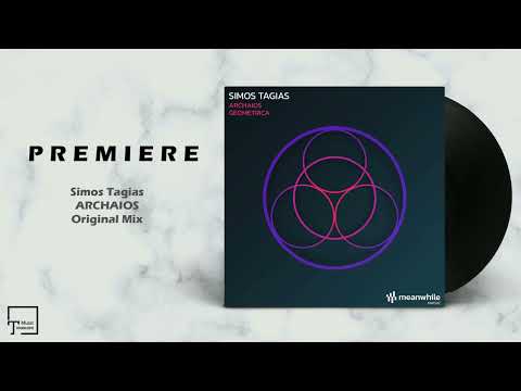 PREMIERE: Simos Tagias - Archaios (Original Mix) [MEANWHILE]